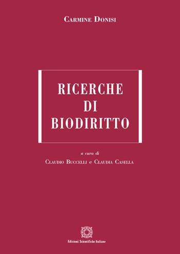 Ricerche di biodiritto - Carmine Donisi - Libro Edizioni Scientifiche Italiane 2020 | Libraccio.it