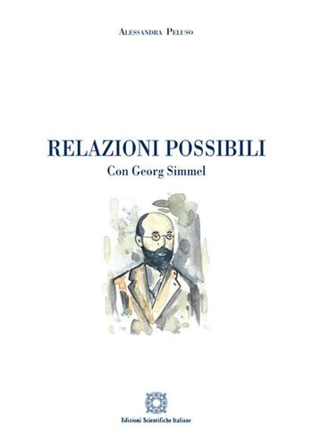 Relazioni possibili - Alessandra Peluso - Libro Edizioni Scientifiche Italiane 2021 | Libraccio.it