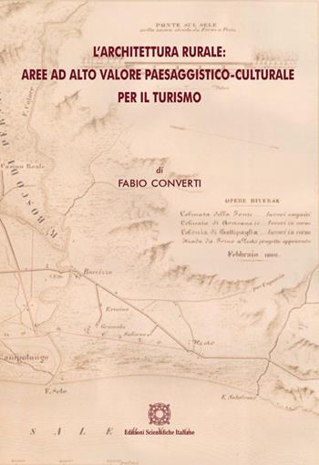 L'architettura rurale: aree ad alto valore paesaggistico-culturale per il turismo - Fabio Converti - Libro Edizioni Scientifiche Italiane 2020 | Libraccio.it