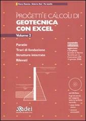 Progetti e calcoli di geotecnica con Excel. Con CD-ROM. Vol. 2: Paratie. Travi di fondazione. Strutture interrate. Rilevati