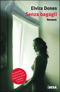 Senza bagagli - Elvira Dones - Libro Salento Books 2011, Nuove lune | Libraccio.it