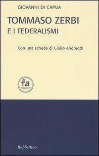 Tommaso Zerbi e i federalismi - Giovanni Di Capua - Libro Rubbettino 2004 | Libraccio.it