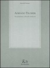 Adriano Tilgher. Tra idealismo e filosofie della vita
