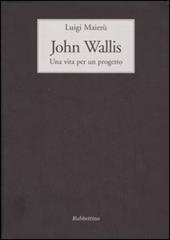 John Wallis. Una vita per un progetto