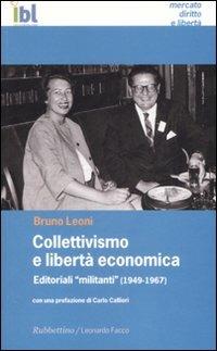 Collettivismo e libertà economica - Bruno Leoni - Libro Rubbettino 2007, Mercato, Diritto e Libertà | Libraccio.it