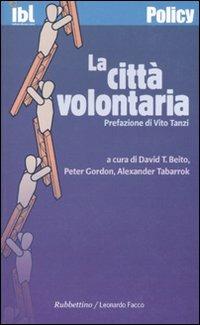 La città volontaria  - Libro Rubbettino 2009, Policy | Libraccio.it