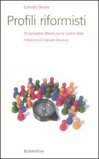 Profili riformisti. 15 pensatori liberal per le nostre sfide - Corrado Ocone - Libro Rubbettino 2008, Varia | Libraccio.it