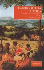 L' agricoltura antica. I «Geoponica» di Cassiano Basso