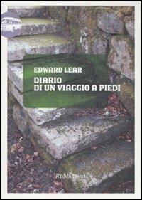 Diario di un viaggio a piedi - Edward Lear - Libro Rubbettino 2009, Viaggio in Calabria | Libraccio.it
