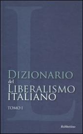Dizionario del liberalismo italiano. Vol. 1
