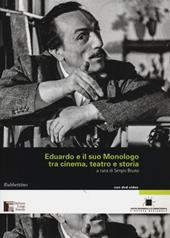 Eduardo e il suo Monologo tra cinema, teatro e storia. Con DVD