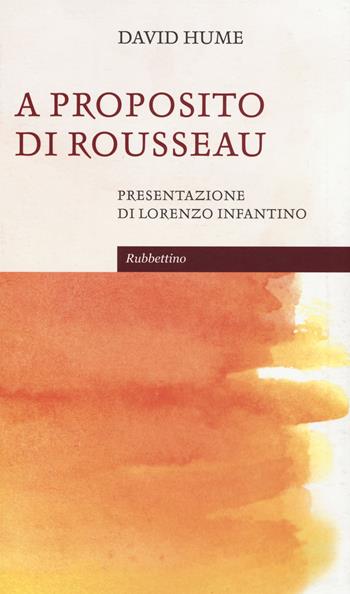 A proposito di Rousseau - David Hume - Libro Rubbettino 2017, Le bighe | Libraccio.it