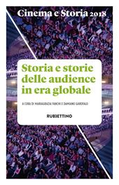 Cinema e storia (2018). Vol. 1: Storia e storie delle audience in era globale