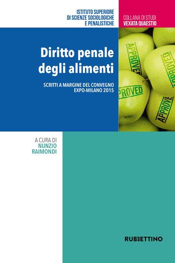 Diritto penale degli alimenti  - Libro Rubbettino 2018, Vexata quaestio | Libraccio.it