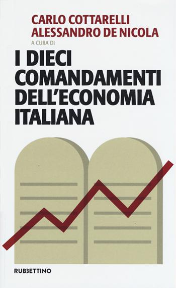 I dieci comandamenti dell'economia italiana  - Libro Rubbettino 2019, Problemi aperti | Libraccio.it