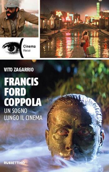 Francis Ford Coppola. Un sogno lungo il cinema - Vito Zagarrio - Libro Rubbettino 2020, Cinema | Libraccio.it