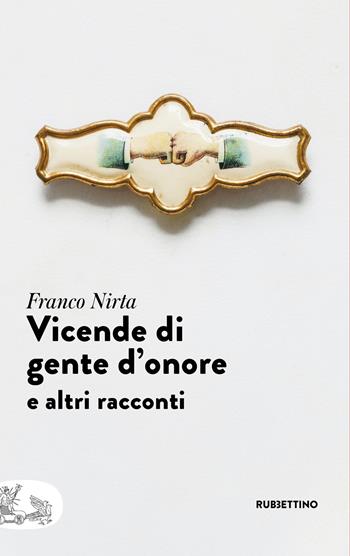 Vicende di gente d'onore e altri racconti - Franco Nirta - Libro Rubbettino 2020, Patipatisse | Libraccio.it