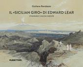 Il «Sicilian giro» di Edward Lear Itinerari e visioni inedite