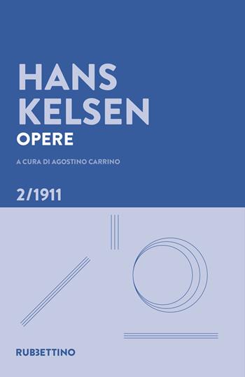 Opere. Vol. 2: 1911 - Hans Kelsen - Libro Rubbettino 2022, Varia | Libraccio.it