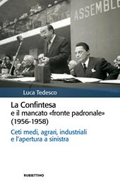 La Confintesa e il mancato «fronte padronale» (1956-1958). Ceti medi, agrari, industriali e l’apertura a sinistra