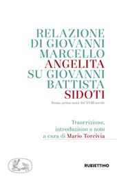 Relazione di Giovanni Marcello Angelita su Giovanni Battista Sidoti. Roma, prima metà del XVIII secolo
