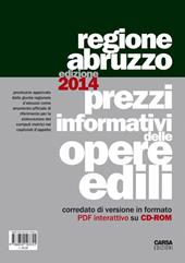 Prezzi informativi delle opere edili nella regione Abruzzo (2014). Con CD-ROM