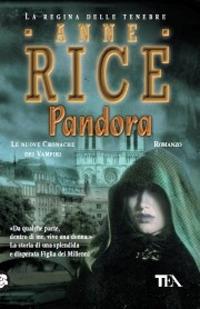 Pandora - Anne Rice - Libro TEA 2002, Teadue | Libraccio.it
