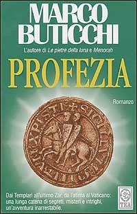Profezia - Marco Buticchi - Libro TEA 2002, Teadue | Libraccio.it
