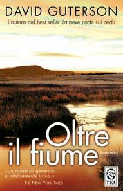Oltre il fiume - David Guterson - Libro TEA 2002, Teadue | Libraccio.it