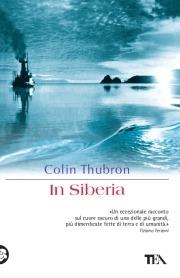 In Siberia - Colin Thubron - Libro TEA 2003, TEA Avventure | Libraccio.it