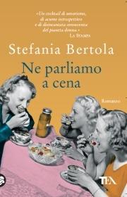 Ne parliamo a cena - Stefania Bertola - Libro TEA 2002, Teadue | Libraccio.it