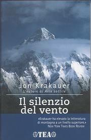 Il silenzio del vento - Jon Krakauer - Libro TEA 2003, Tea Avventure | Libraccio.it