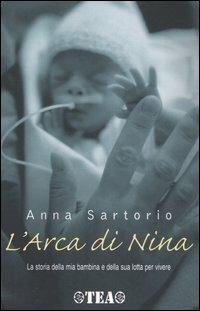 L'arca di Nina - Anna Sartorio - Libro TEA 2003, TEA Esperienze | Libraccio.it