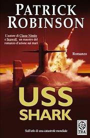 Uss Shark - Patrick Robinson - Libro TEA 2003, Teadue | Libraccio.it
