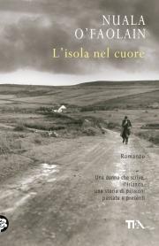 L' isola nel cuore - Nuala O'Faolain - Libro TEA 2004, Teadue | Libraccio.it