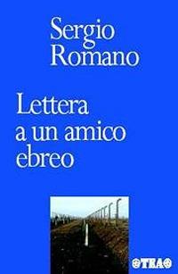 Lettera a un amico ebreo - Sergio Romano - Libro TEA 2004, TEA storica | Libraccio.it