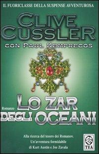 Lo zar degli oceani - Clive Cussler, Paul Kemprecos - Libro TEA 2005, Teadue | Libraccio.it
