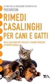Rimedi casalinghi per cani e gatti  - Libro TEA 2009, Tea pratica | Libraccio.it