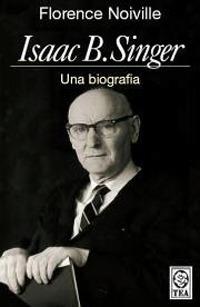 Isaac B. Singer. Una biografia - Florence Noiville - Libro TEA 2006, Saggistica TEA | Libraccio.it