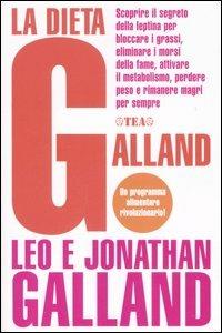 La dieta Galland - Leo Galland, Jonathan Galland - Libro TEA 2007, TEA pratica | Libraccio.it