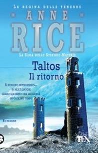 Taltos. Il ritorno - Anne Rice - Libro TEA 2007, Teadue | Libraccio.it