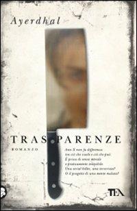 Trasparenze - Ayerdhal - Libro TEA 2010, Teadue | Libraccio.it