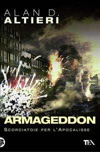 Armageddon. Tutti i racconti. Vol. 1 - Alan D. Altieri - Libro TEA 2008, Narrativa Tea | Libraccio.it