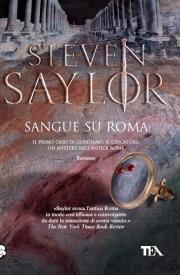 Sangue su Roma - Steven Saylor - Libro TEA 2008, Teadue | Libraccio.it