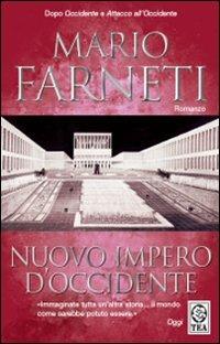 Nuovo impero d'Occidente - Mario Farneti - Libro TEA 2008, Teadue | Libraccio.it