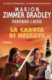 La caduta di Neskaya - Marion Zimmer Bradley, Deborah J. Ross - Libro TEA 2008, Teadue | Libraccio.it
