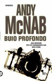 Buio profondo - Andy McNab - Libro TEA 2008, Teadue | Libraccio.it
