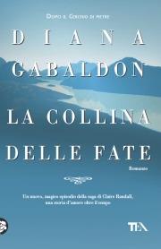 La collina delle fate - Diana Gabaldon - Libro TEA 2008, Teadue | Libraccio.it