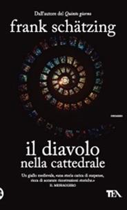 Il diavolo nella cattedrale - Frank Schätzing - Libro TEA 2008, I grandi | Libraccio.it