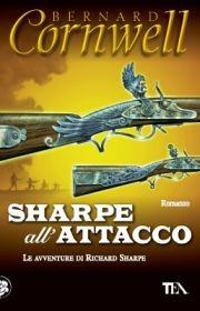 Sharpe all'attacco - Bernard Cornwell - Libro TEA 2008, Teadue | Libraccio.it